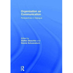 Organization as Communication: Perspectives in Dialogue