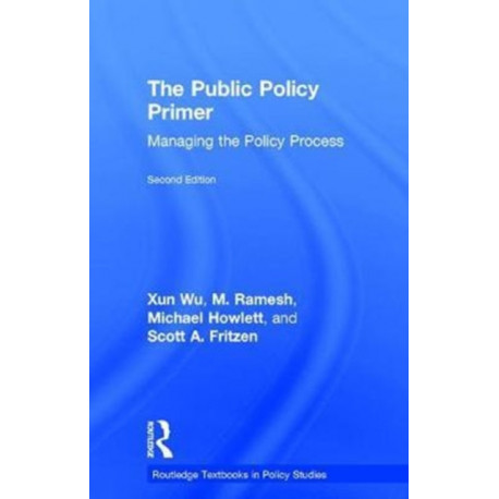The Public Policy Primer: Managing the Policy Process