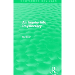 An Inquiry into Physiocracy (Routledge Revivals)
