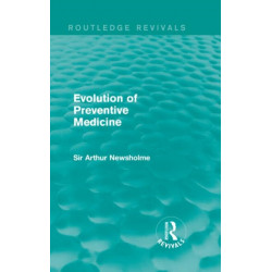 Evolution of Preventive Medicine (Routledge Revivals)