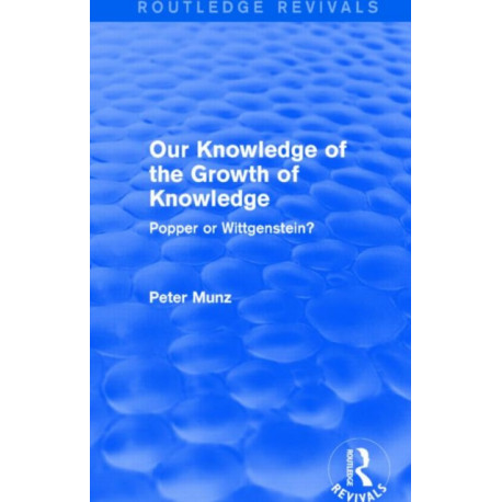 Our Knowledge of the Growth of Knowledge: Popper or Wittgenstein?