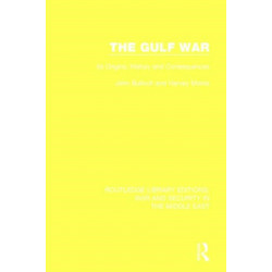 The Gulf War: Its Origins, History and Consequences
