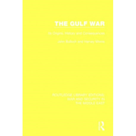 The Gulf War: Its Origins, History and Consequences