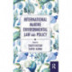 International Marine Environmental Law and Policy