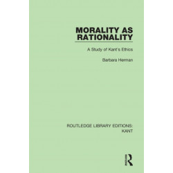 Morality as Rationality: A Study of Kant's Ethics
