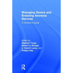 Managing Severe and Enduring Anorexia Nervosa: A Clinician's Guide