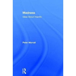 Madness: Ideas About Insanity