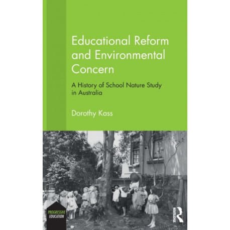 Educational Reform and Environmental Concern: A History of School Nature Study in Australia