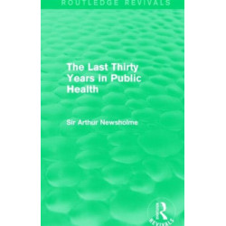 The Last Thirty Years in Public Health (Routledge Revivals)