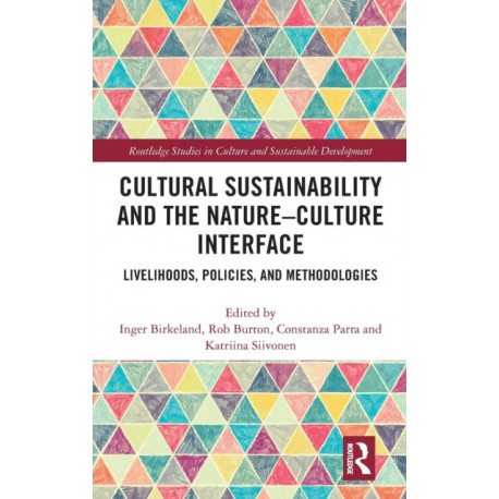 Cultural Sustainability and the Nature-Culture Interface: Livelihoods, Policies, and Methodologies