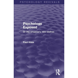 Psychology Exposed (Psychology Revivals): Or the Emperor's New Clothes