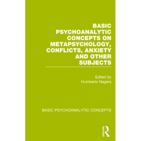 Basic Psychoanalytic Concepts on Metapsychology, Conflicts, Anxiety and Other Subjects