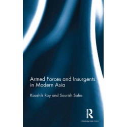 Armed Forces and Insurgents in Modern Asia