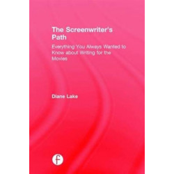 The Screenwriter's Path: From Idea to Script to Sale