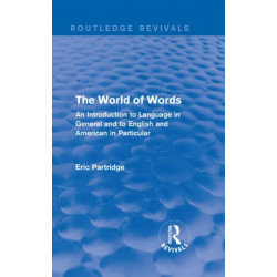 The World of Words: An Introduction to Language in General and to English and American in Particular