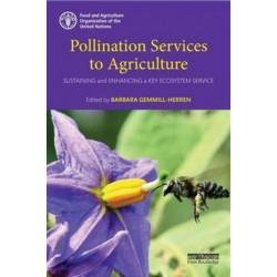 Pollination Services to Agriculture: Sustaining and enhancing a key ecosystem service