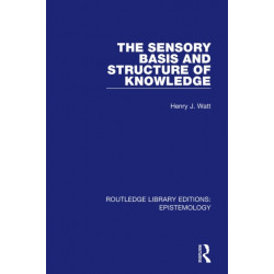 The Sensory Basis and Structure of Knowledge