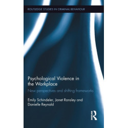 Psychological Violence in the Workplace: New perspectives and shifting frameworks