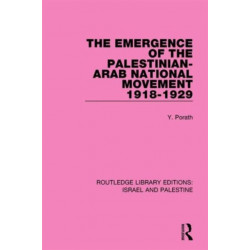 The Emergence of the Palestinian-Arab National Movement, 1918-1929 (RLE Israel and Palestine)