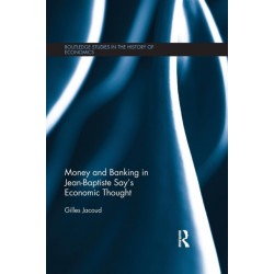 Money and Banking in Jean-Baptiste Say’s Economic Thought