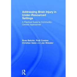 Addressing Brain Injury in Under-Resourced Settings: A Practical Guide to Community-Centred Approaches