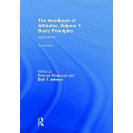 The Handbook of Attitudes, Volume 1: Basic Principles: 2nd Edition