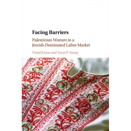 Facing Barriers: Palestinian Women in a Jewish-Dominated Labor Market