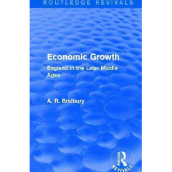 Economic Growth (Routledge Revivals): England in the Later Middle Ages