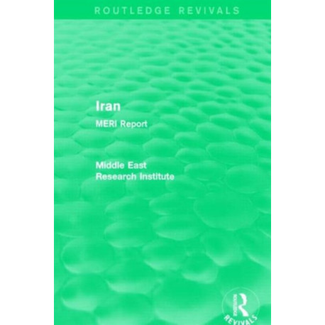 Iran (Routledge Revival): MERI Report