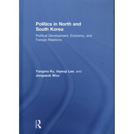 Politics in North and South Korea: Political Development, Economy, and Foreign Relations