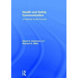 Health and Safety Communication: A Practical Guide Forward