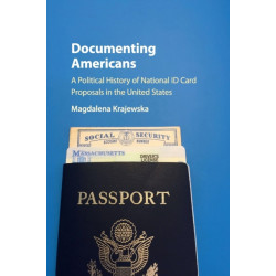 Documenting Americans: A Political History of National ID Card Proposals in the United States