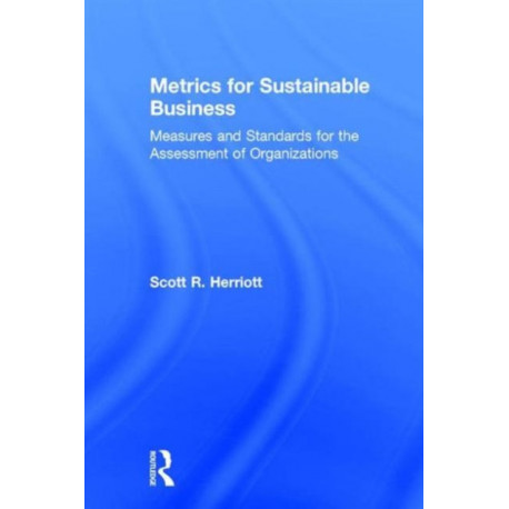 Metrics for Sustainable Business: Measures and Standards for the Assessment of Organizations