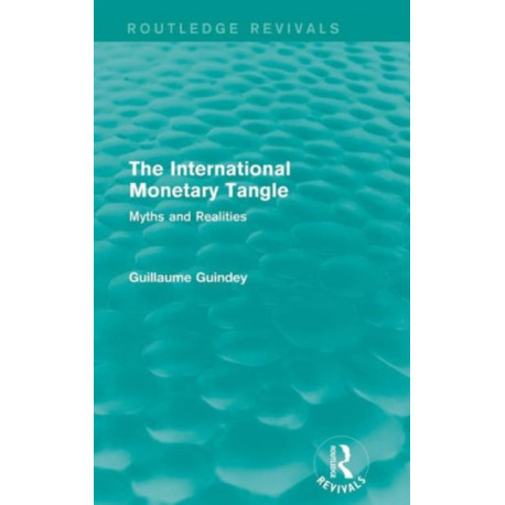 The International Monetary Tangle: Myths and Realities