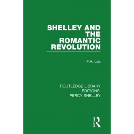 Shelley and the Romantic Revolution