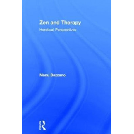Zen and Therapy: Heretical Perspectives