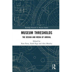 Museum Thresholds: The Design and Media of Arrival