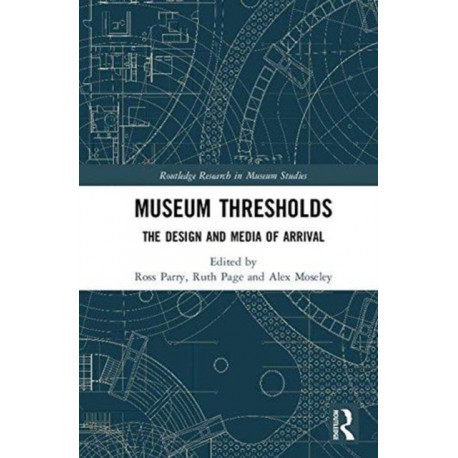 Museum Thresholds: The Design and Media of Arrival