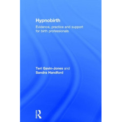Hypnobirth: Evidence, practice and support for birth professionals