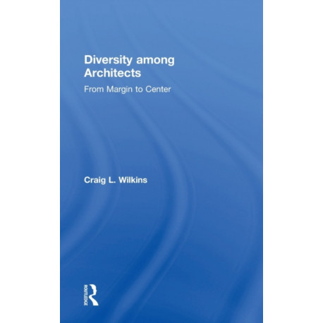 Diversity among Architects: From Margin to Center