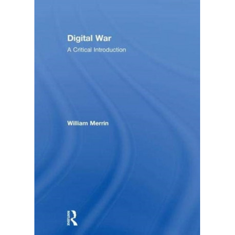 Digital War: A Critical Introduction