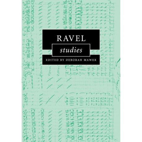 Ravel Studies: Cambridge Composer Studies