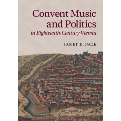 Convent Music and Politics in Eighteenth-Century Vienna