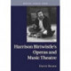 Harrison Birtwistle's Operas and Music Theatre: Music Since 1900