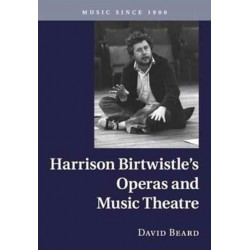 Harrison Birtwistle's Operas and Music Theatre: Music Since 1900