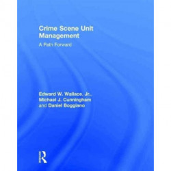 Crime Scene Unit Management: A Path Forward