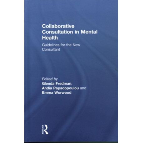 Collaborative Consultation in Mental Health: Guidelines for the New Consultant