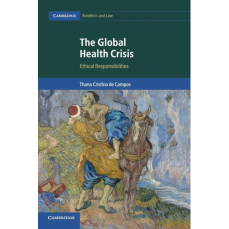 The Global Health Crisis: Ethical Responsibilities