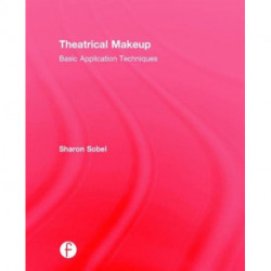 Theatrical Makeup: Basic Application Techniques
