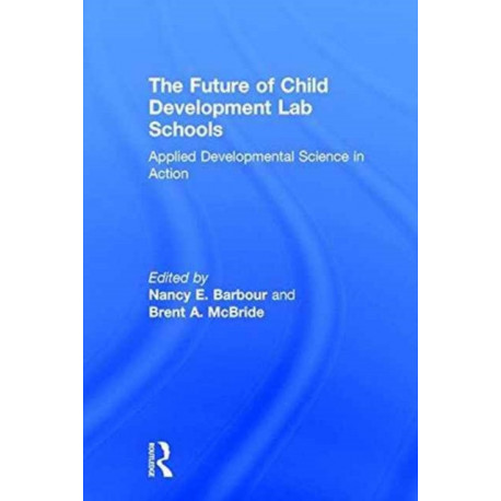 The Future of Child Development Lab Schools: Applied Developmental Science in Action